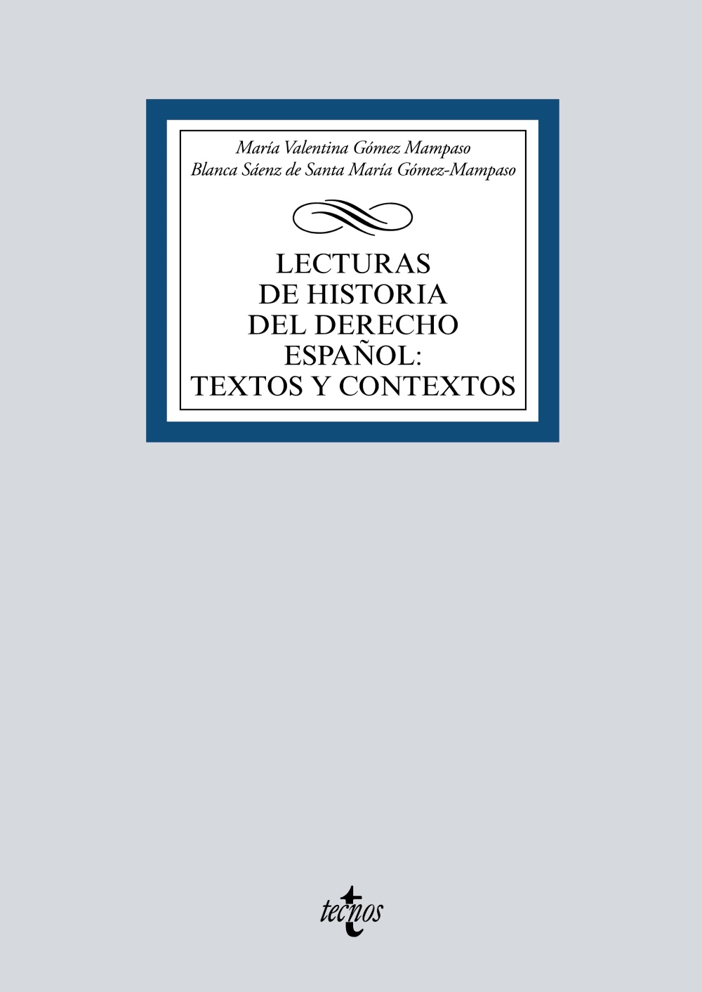 Lecturas de Historia del Derecho Español: Textos y contextos