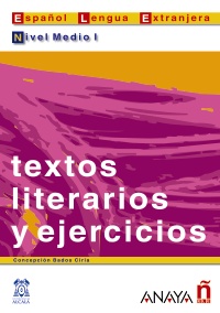 Textos literarios y ejercicios. Nivel medio I