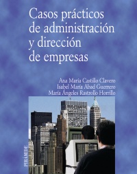 Casos prácticos de administración y dirección de empresas