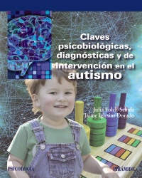 Claves psicobiológicas, diagnósticas y de intervención en el autismo