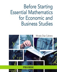 Before Starting Essential Mathematics for Economic and Business Studies