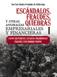 Escándalos, fraudes, quiebras y otras anomalías empresariales y financieras (I)