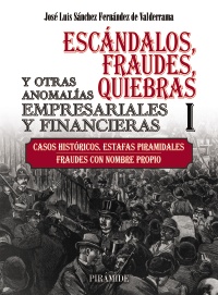 Escándalos, fraudes, quiebras y otras anomalías empresariales y financieras (I)